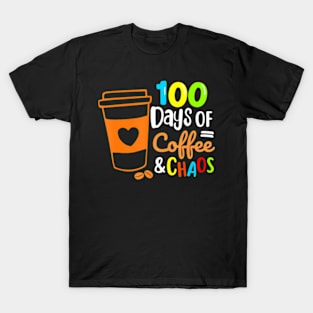 100 Days Of Coffee Chaos Happy 100Th Day School Teacher T-Shirt